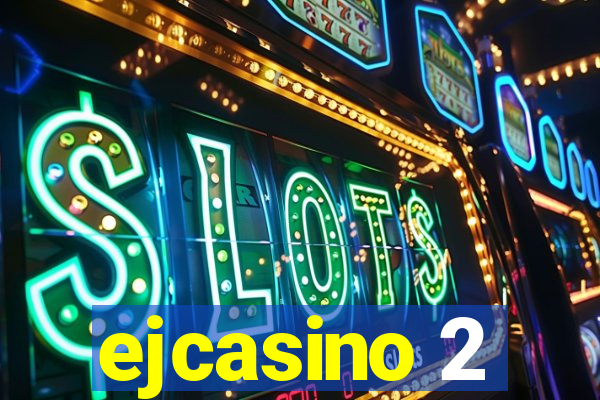 ejcasino 2